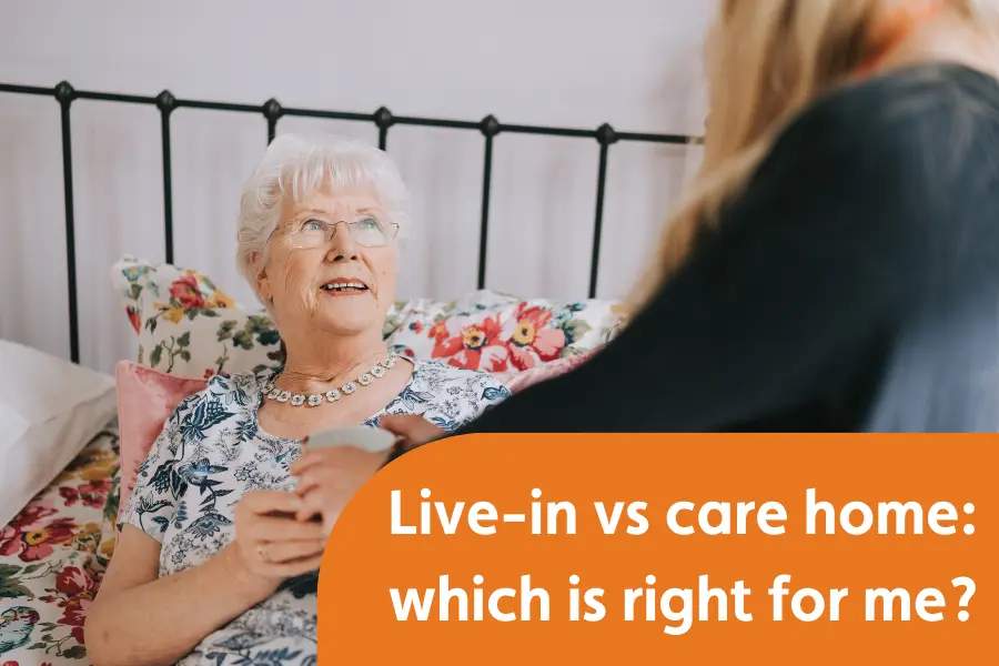 A lady sat in bed smiling while being handed a cup of tea by her caregiver, overlayed with the text 'live-in vs care home: which is right for me?'