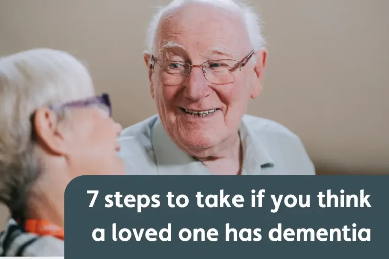 An older man smiling warmly at a woman during a conversation. Text overlay reads: '7 steps to take if you think a loved one has dementia'.