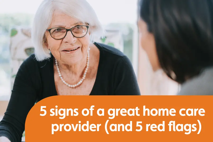 Featured image for blog outlining 5 signs of a great home care provider and 5 red flags. Image shows woman looking curiously across at another woman