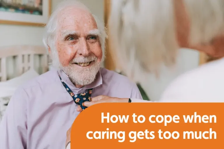 Elderly man receiving help with tie, with the text overlayed 'how to help when caring gets too much'